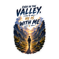 Even In The Valley He Is With Me Sticker | sticker