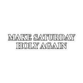 Make Saturday Holy Again Sticker | sticker