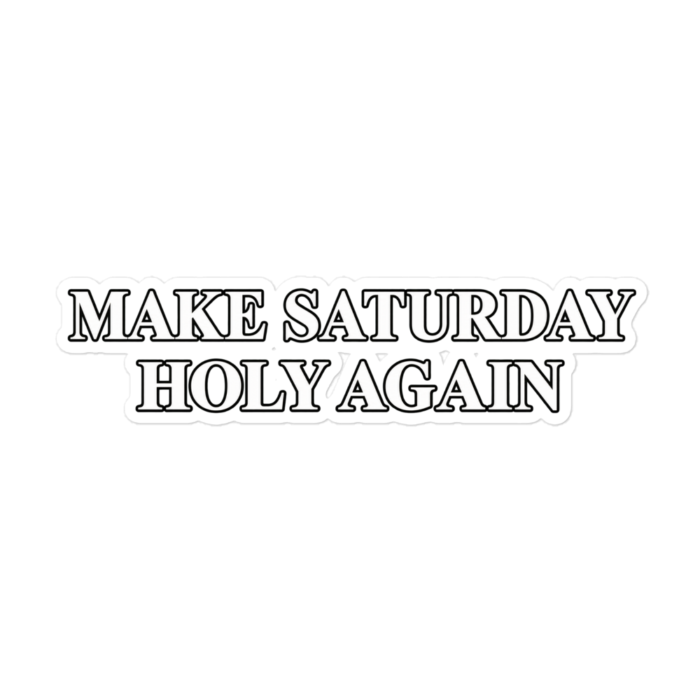 Make Saturday Holy Again Sticker | sticker