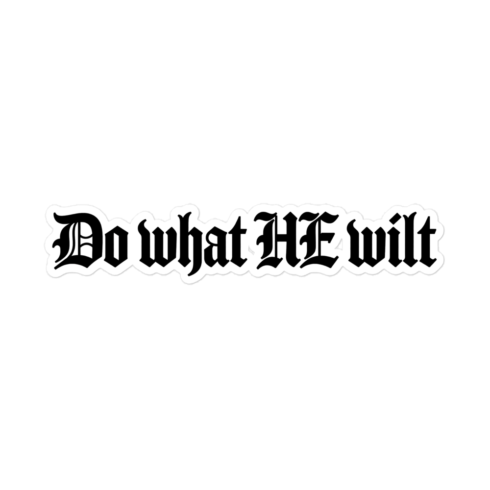 Do What He Wilt Blackletter Sticker | sticker