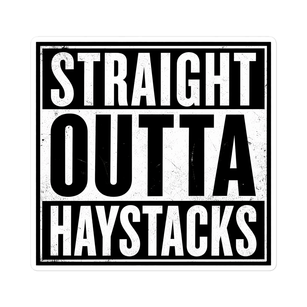 Straight Outta Haystacks Sticker | sticker
