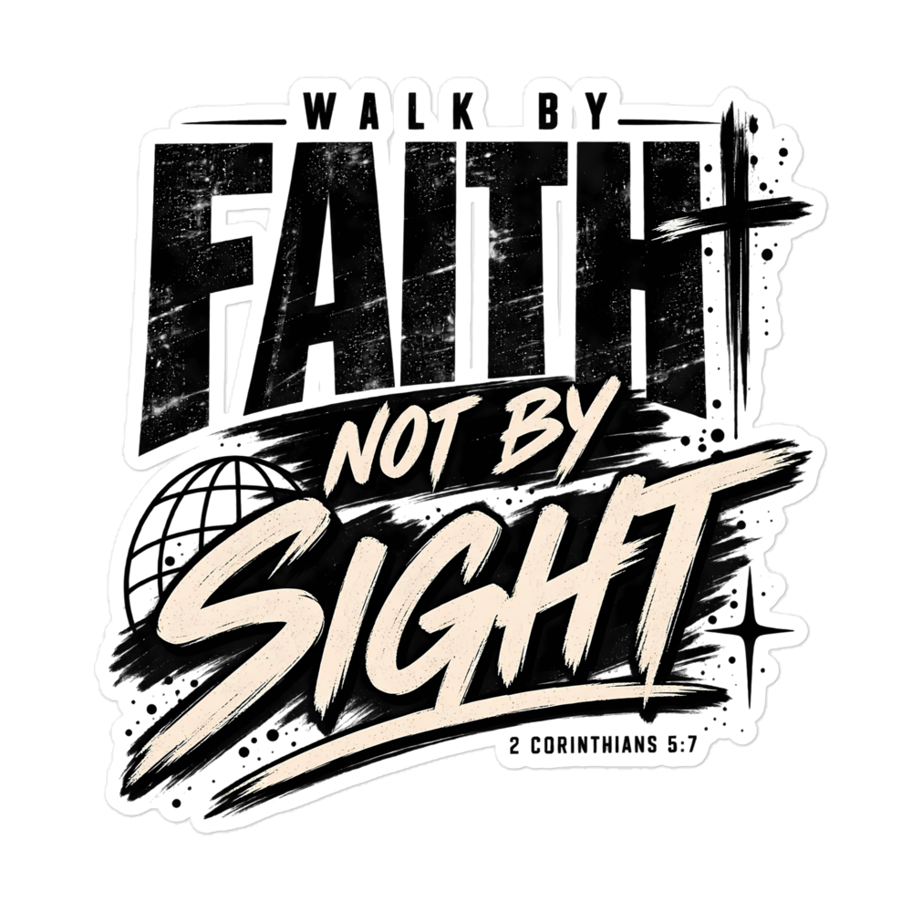 Walk By Faith Not By Sight Streetwear Sticker | sticker