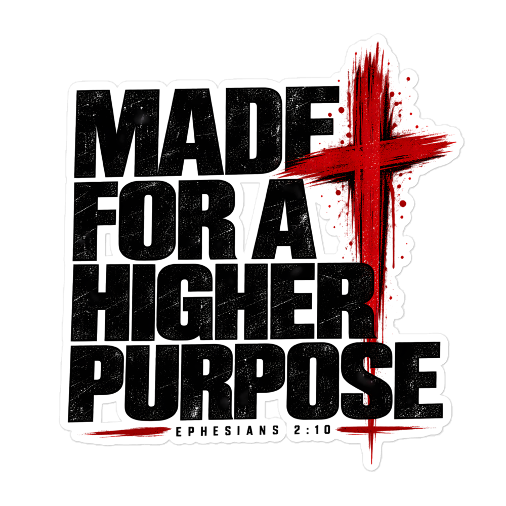 Made For A Higher Purpose Streetwear Sticker | sticker
