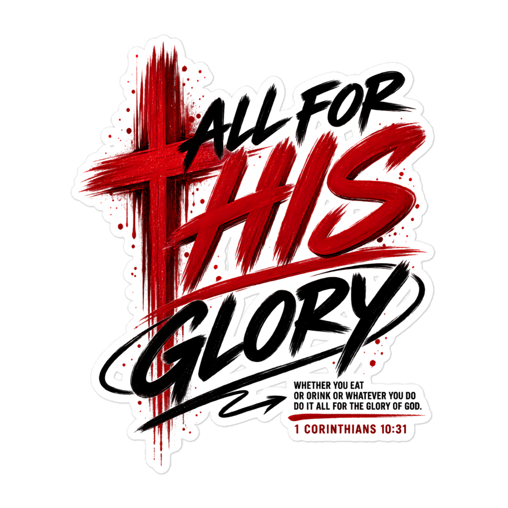 All For His Glory Streetwear Sticker | sticker