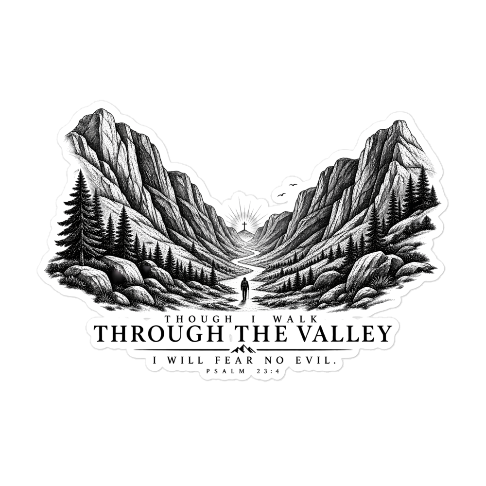 Though I Walk Through The Valley Sticker | sticker