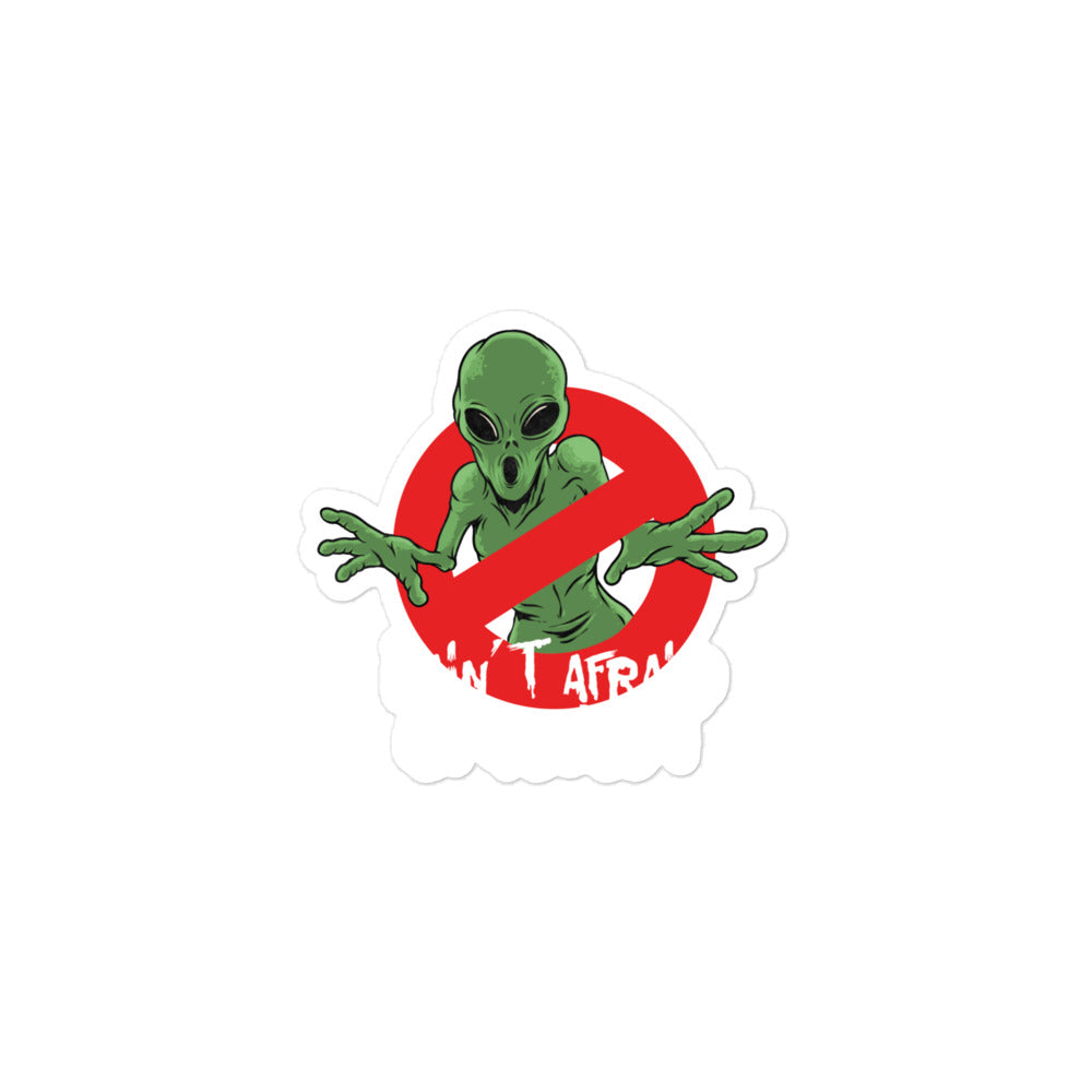 Aint Afraid Alien Sticker