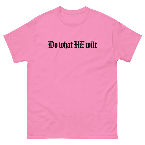 Blackletter type reading Do what HE wilt on a Azalea shirt