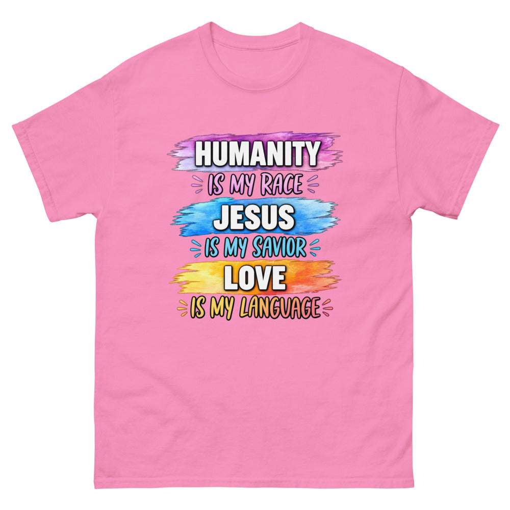 Three watercolor strokes reading Humanity is my race, Jesus is my Savior, Love is my language on a Azalea shirt