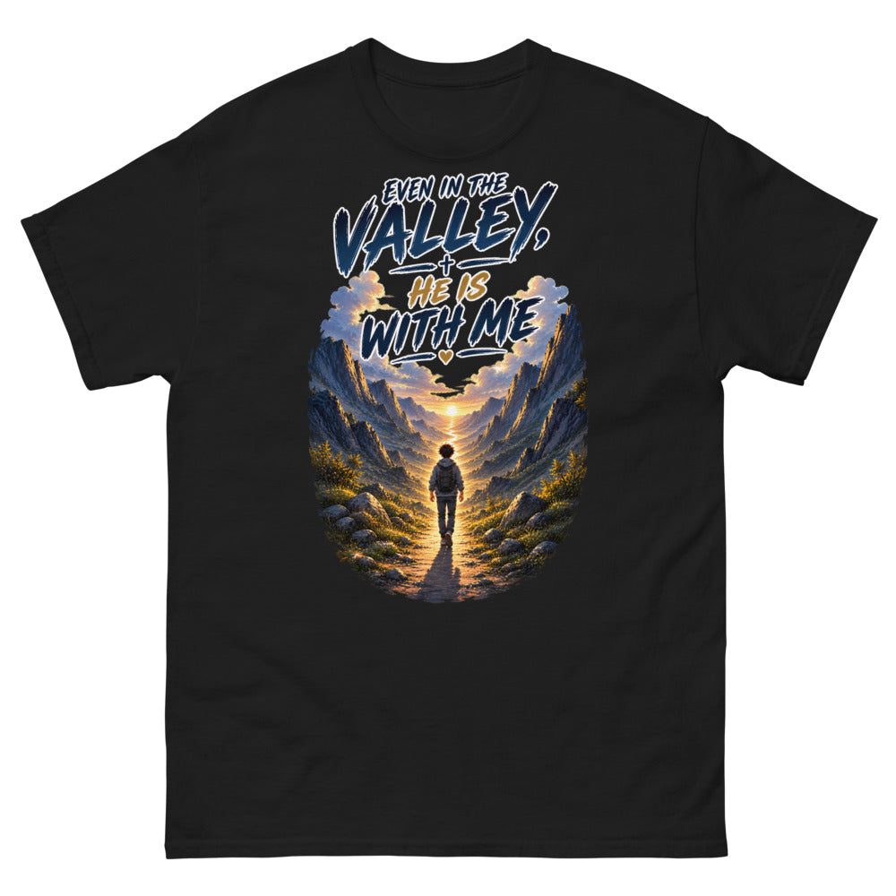 Even In The Valley He Is With Me T-Shirt | colour: Black
