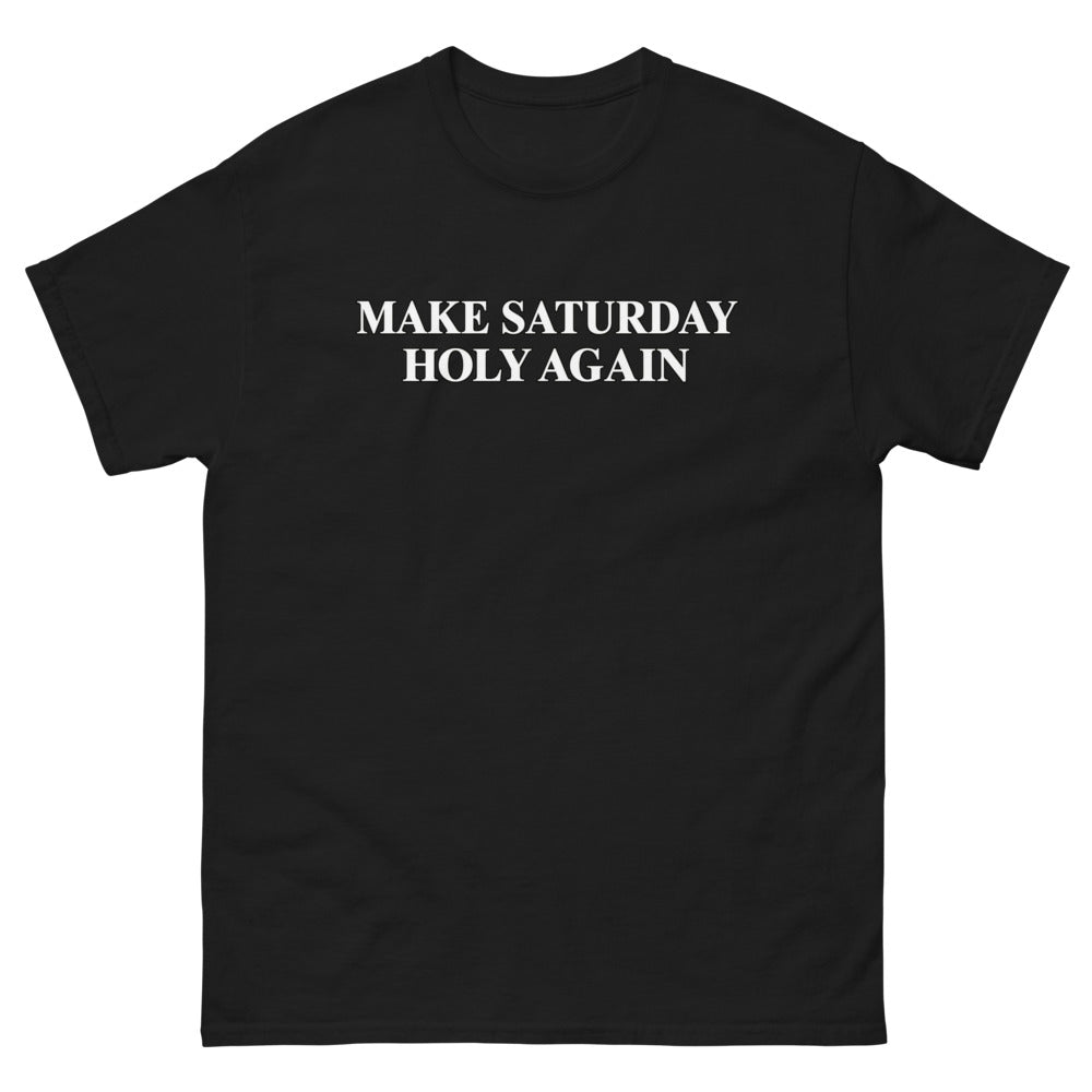 Make Saturday Holy Again T-Shirt | colour: Black