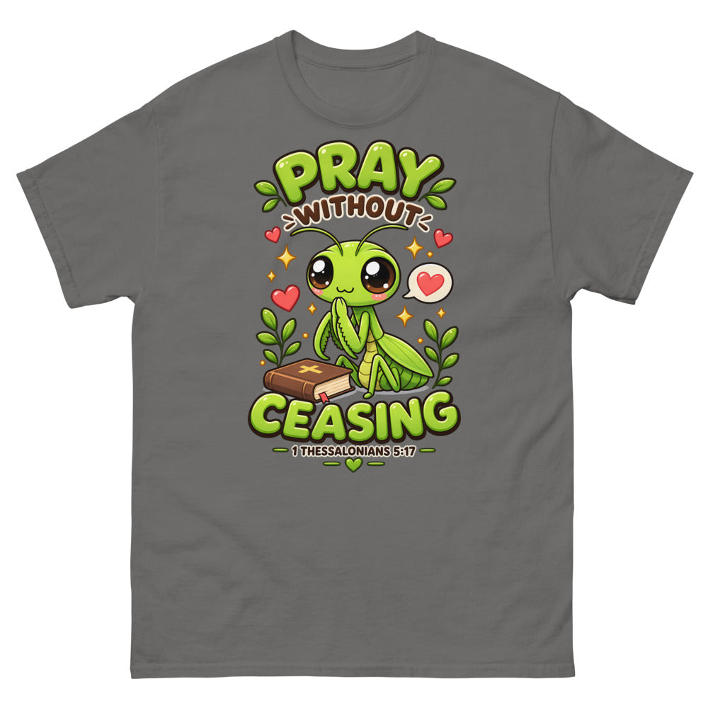 Cartoon praying mantis with a Bible and the words Pray Without Ceasing on a Charcoal shirt