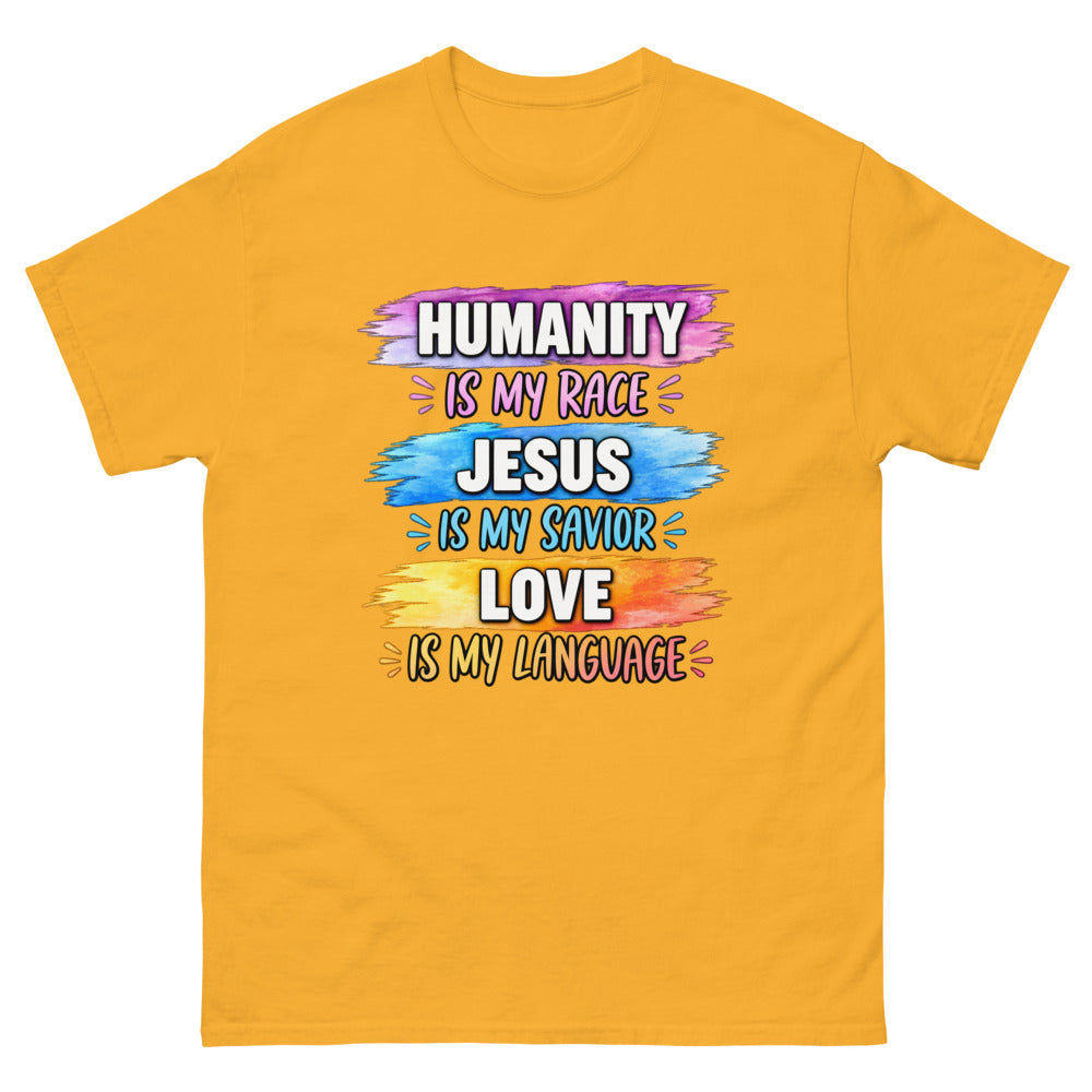 Three watercolor strokes reading Humanity is my race, Jesus is my Savior, Love is my language on a Gold shirt