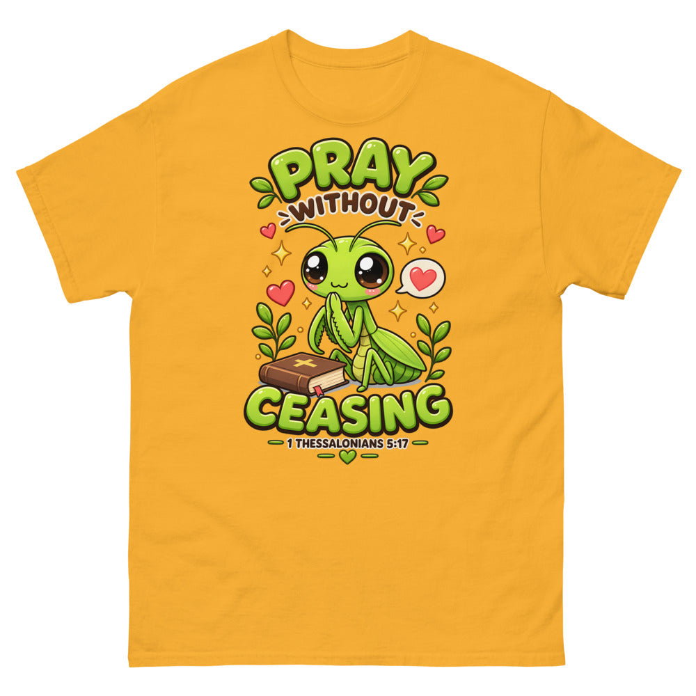 Cartoon praying mantis with a Bible and the words Pray Without Ceasing on a Gold shirt
