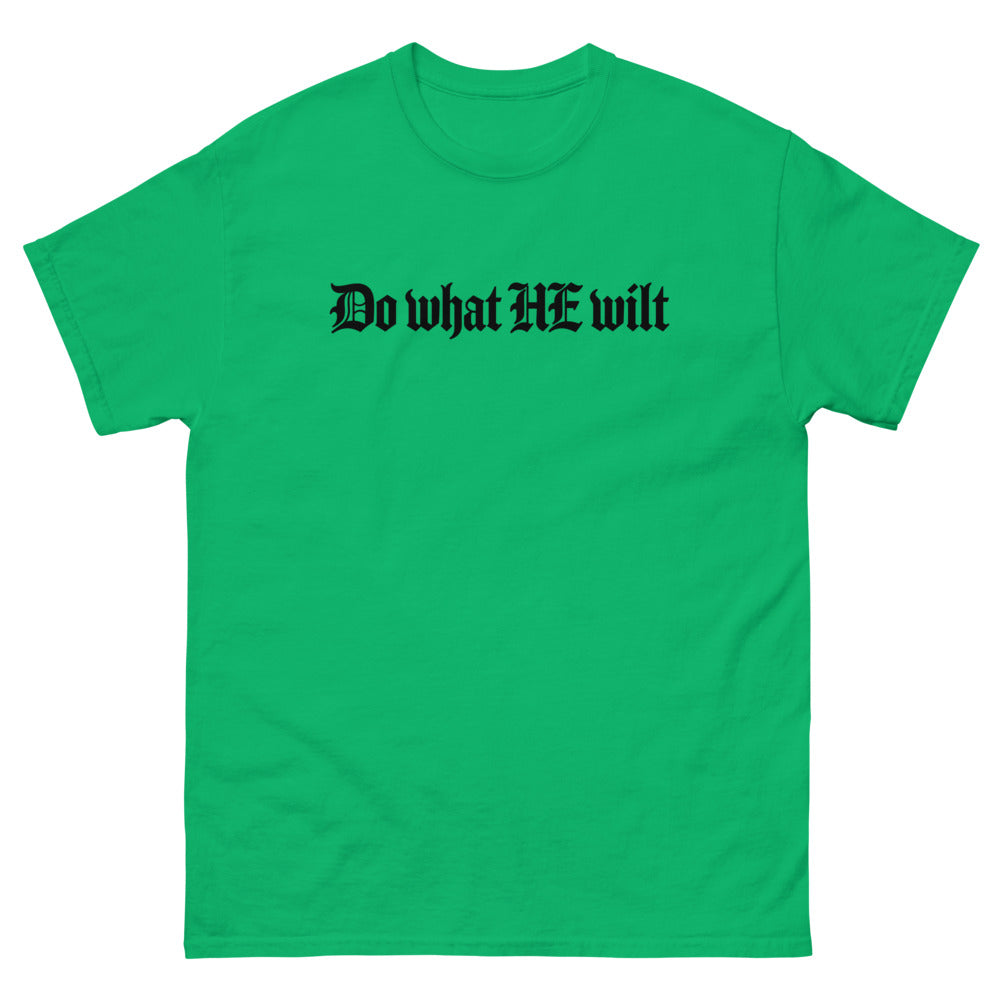 Blackletter type reading Do what HE wilt on a Irish Green shirt