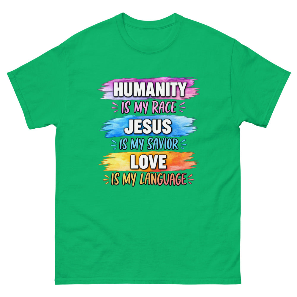 Three watercolor strokes reading Humanity is my race, Jesus is my Savior, Love is my language on a Irish Green shirt