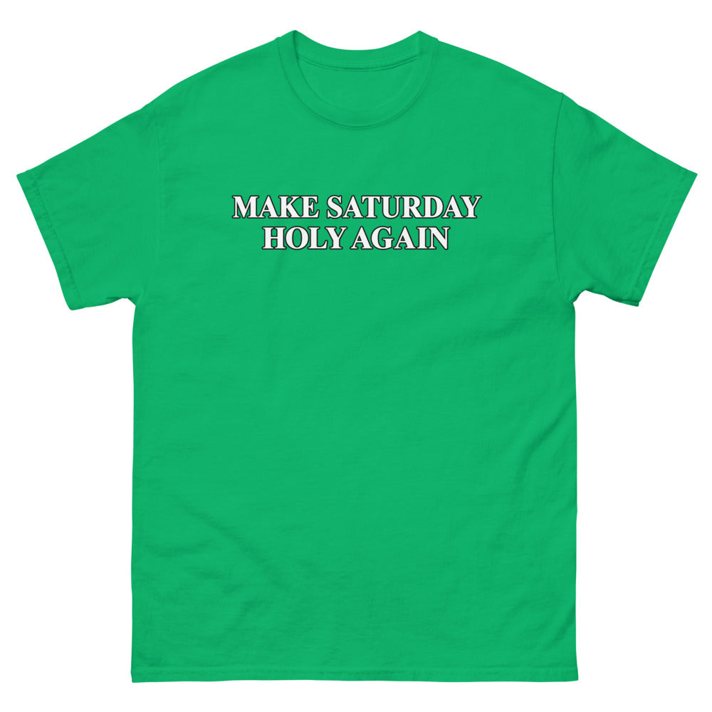 Bold outlined type reading Make Saturday Holy Again on a Irish Green shirt