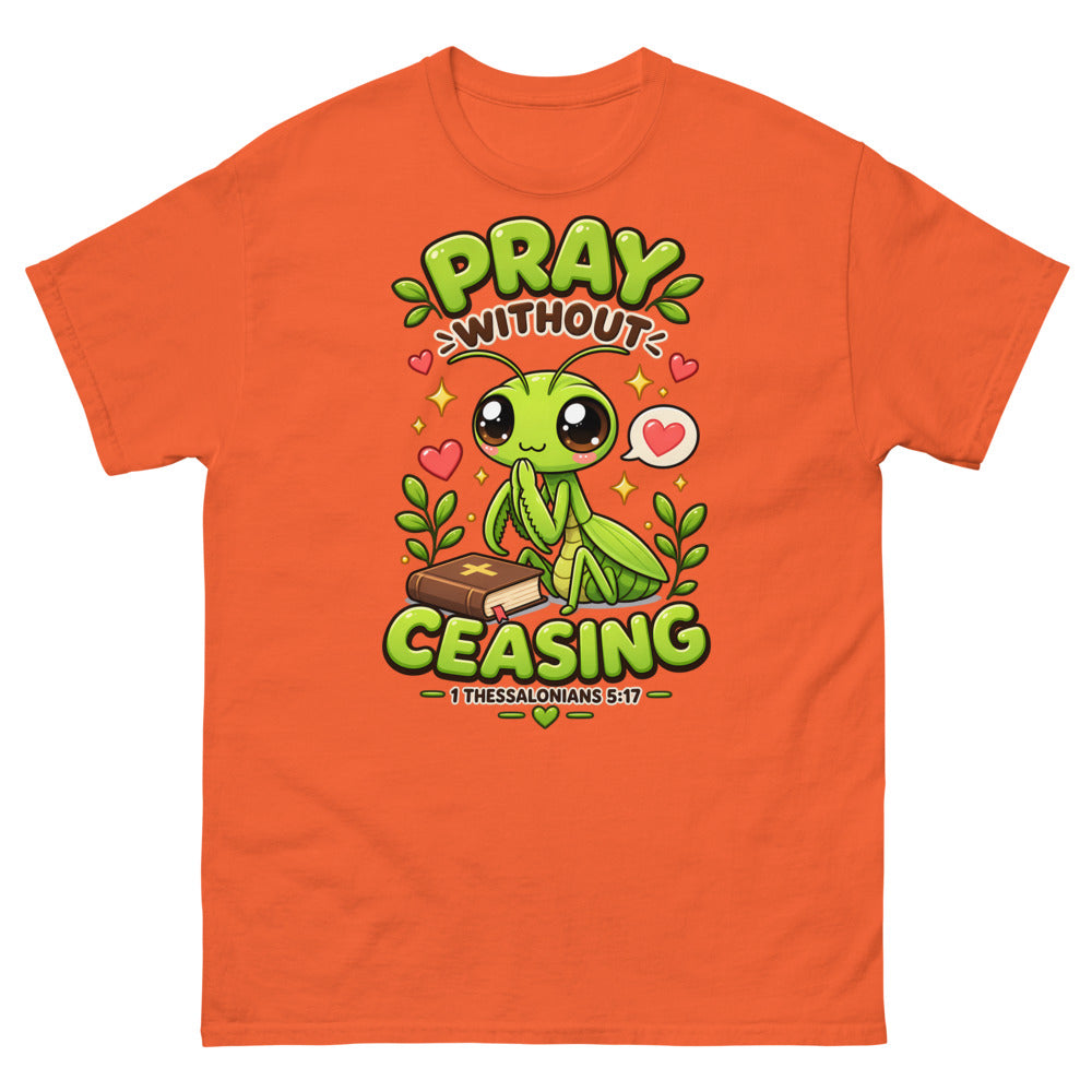 Cartoon praying mantis with a Bible and the words Pray Without Ceasing on a Orange shirt