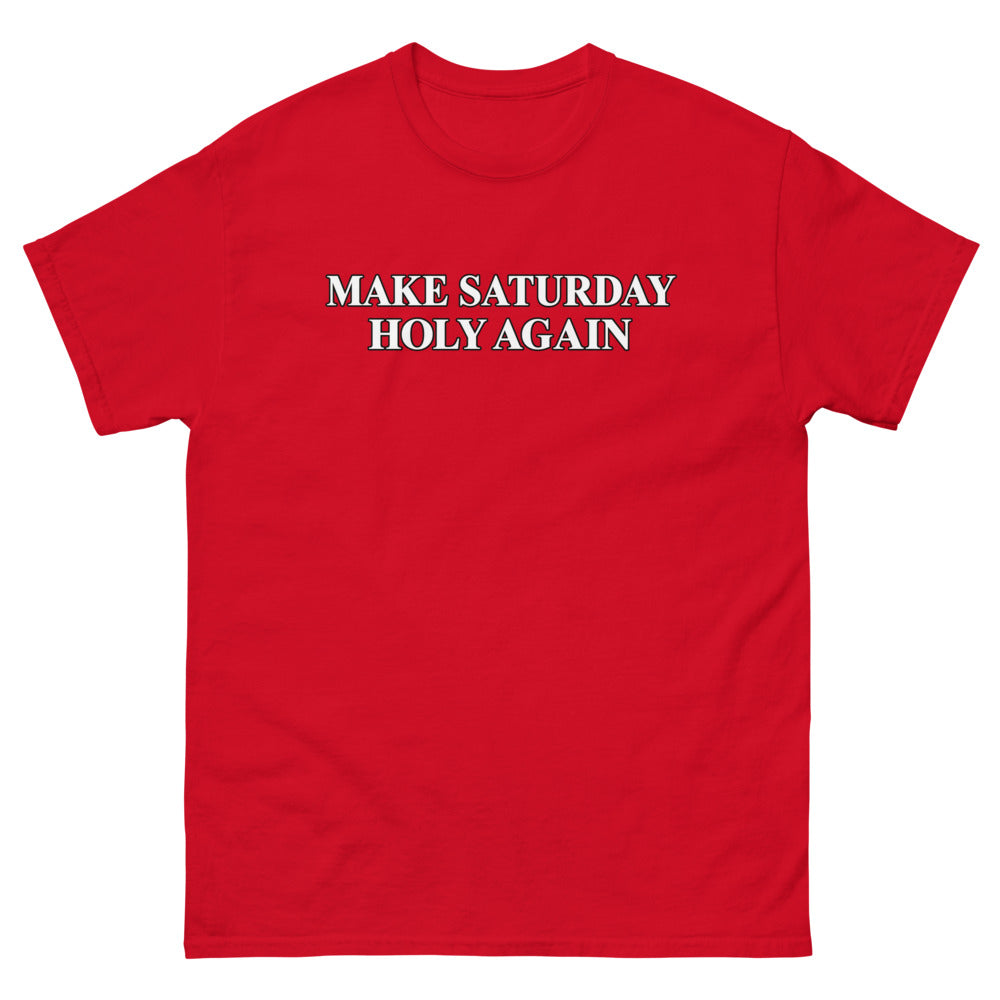 Bold outlined type reading Make Saturday Holy Again on a Red shirt