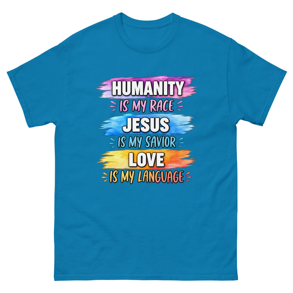 Three watercolor strokes reading Humanity is my race, Jesus is my Savior, Love is my language on a Sapphire shirt