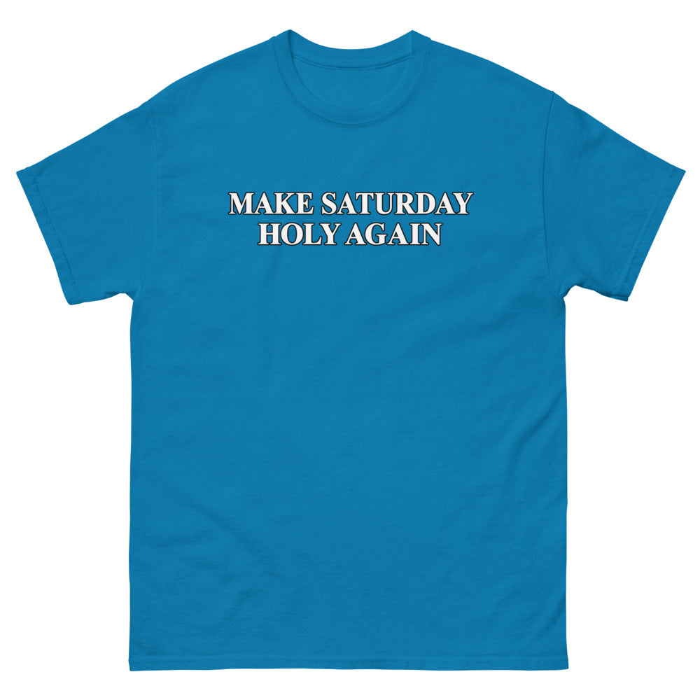 Bold outlined type reading Make Saturday Holy Again on a Sapphire shirt