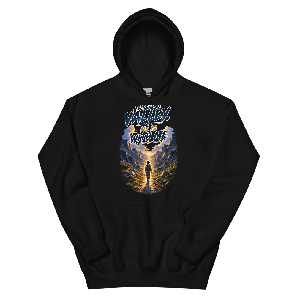 Even In The Valley He Is With Me Hoodie | colour: Black