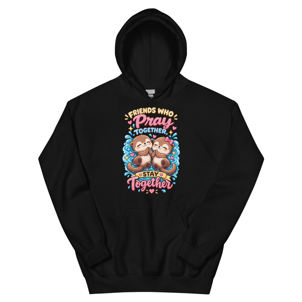 Friends Who Pray Together Stay Together Hoodie | colour: Black