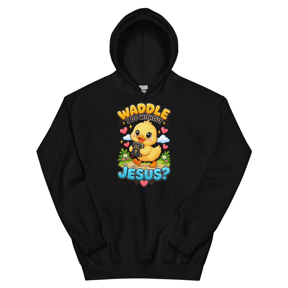 Waddle I Do Without Jesus T-Shirt | gc: Hoodie/Black