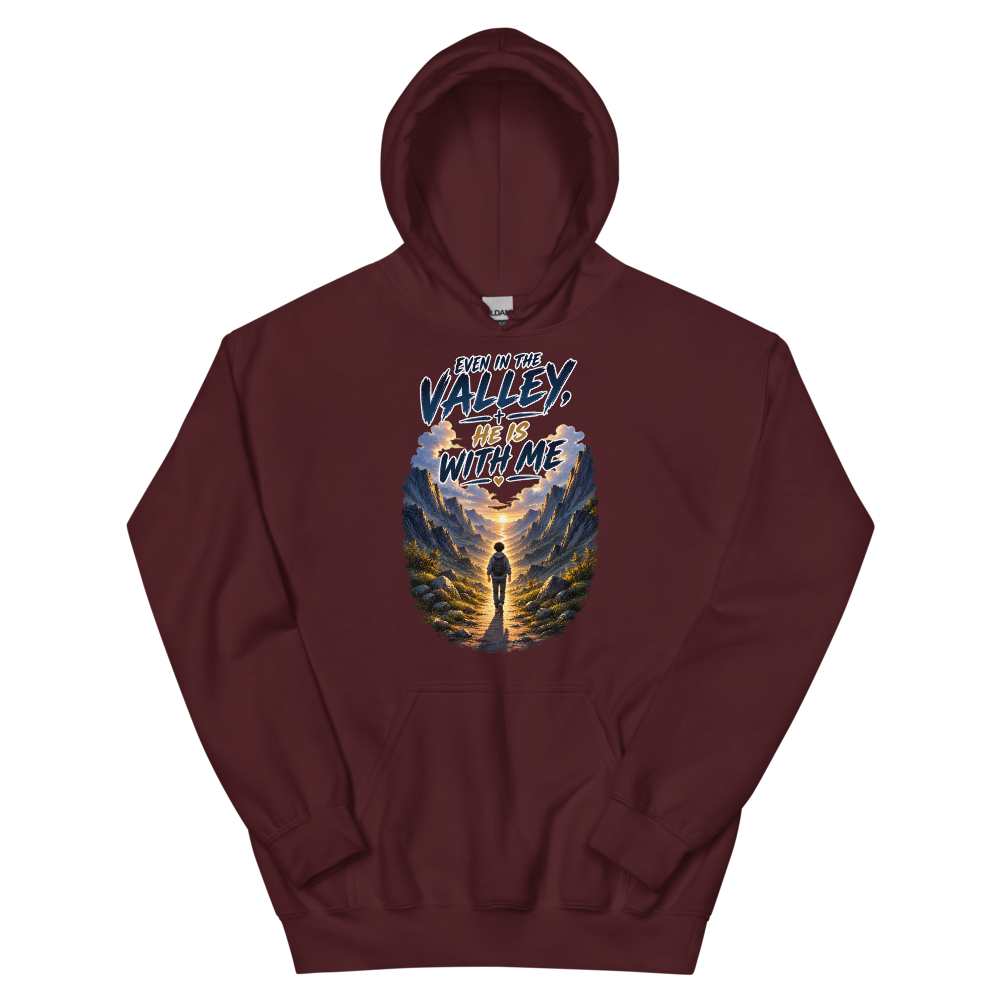 Even In The Valley He Is With Me Hoodie | colour: Maroon