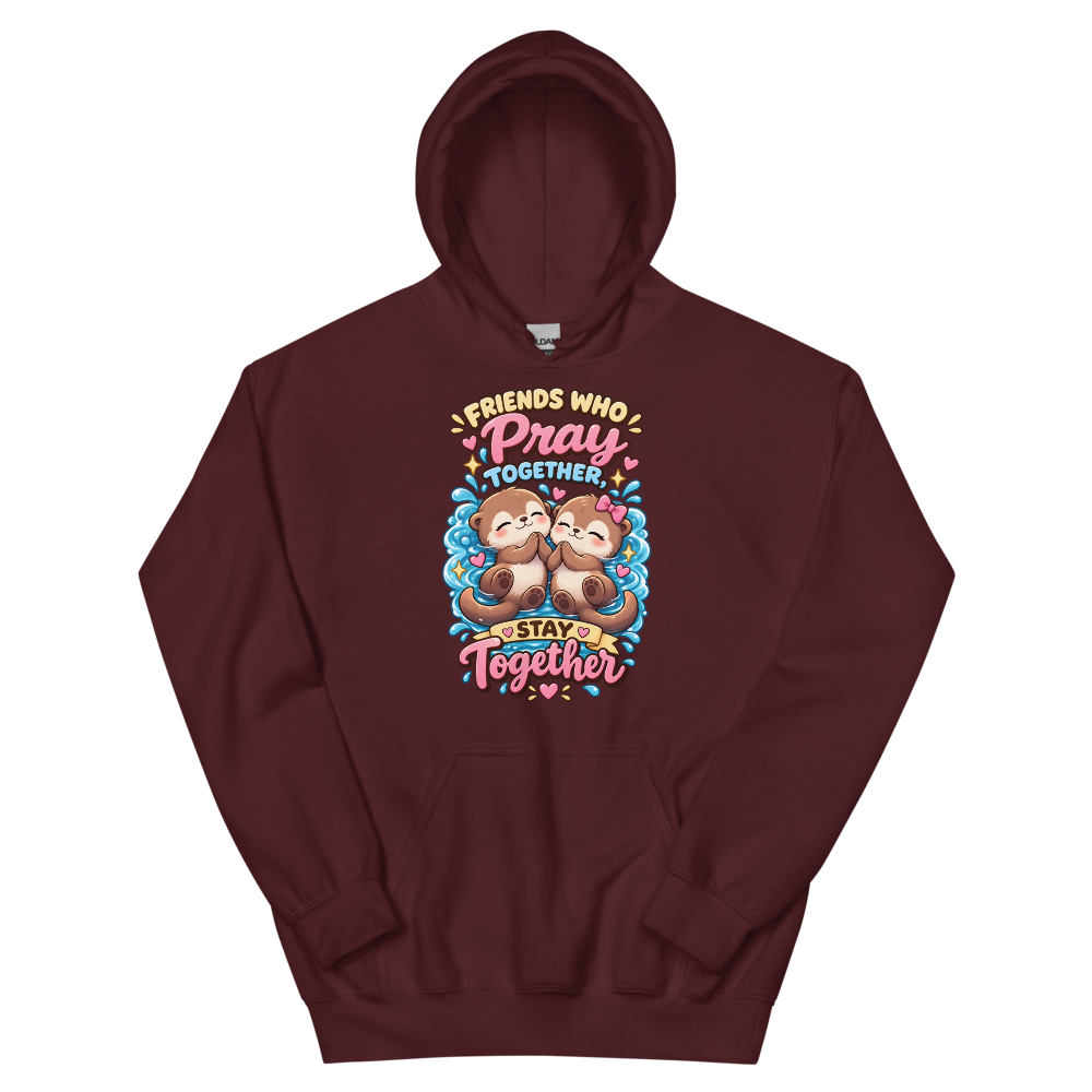 Friends Who Pray Together Stay Together Hoodie | colour: Maroon