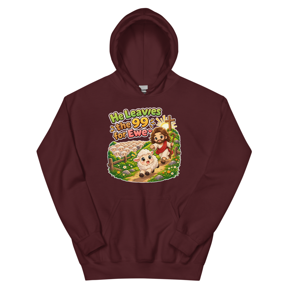 He Leaves The 99 For Ewe T-Shirt | gc: Hoodie/Maroon