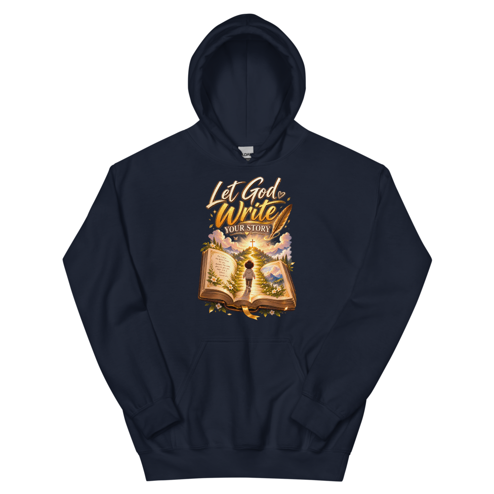 Let God Write Your Story T-Shirt | gc: Hoodie/Navy