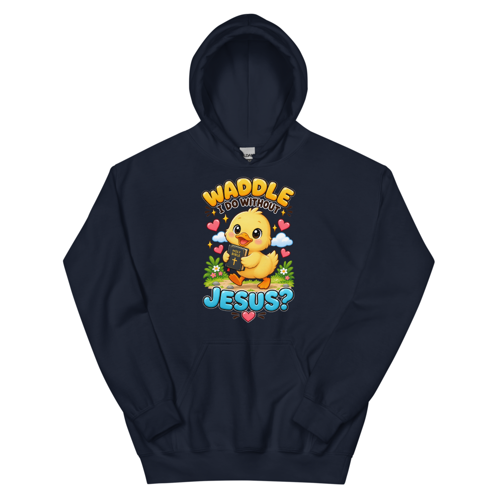 Waddle I Do Without Jesus T-Shirt | gc: Hoodie/Navy