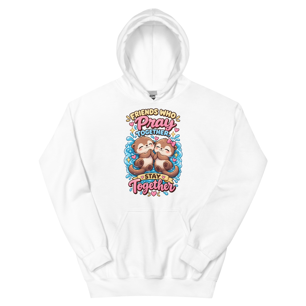 Friends Who Pray Together Stay Together Hoodie | colour: White