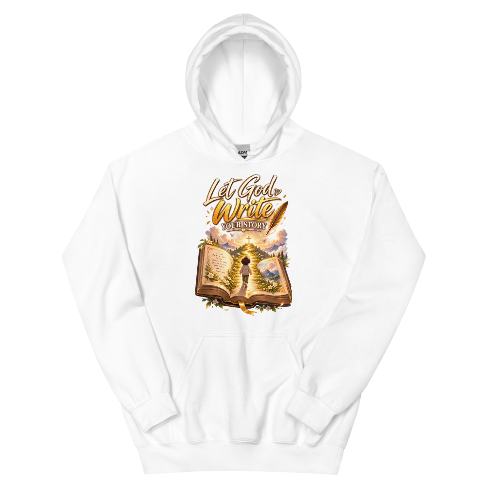 Let God Write Your Story T-Shirt | gc: Hoodie/White