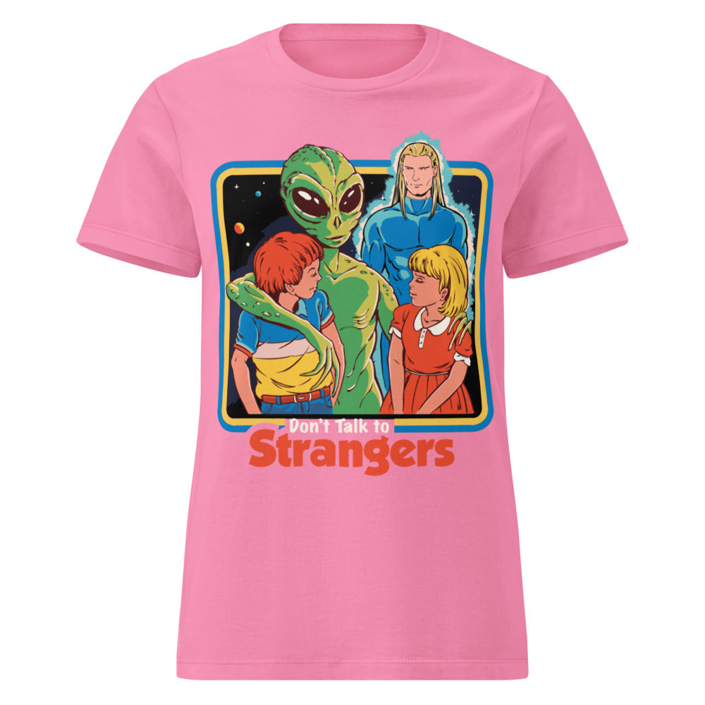 Dont Talk To Strangers Women's T-Shirt