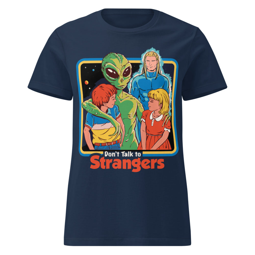 Dont Talk To Strangers Women's T-Shirt