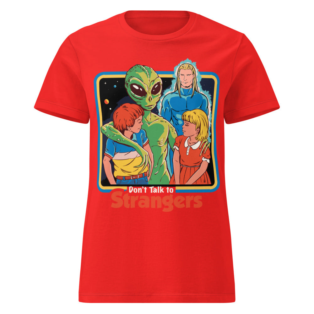 Dont Talk To Strangers Women's T-Shirt