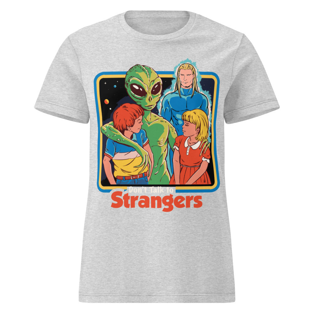 Dont Talk To Strangers Women's T-Shirt