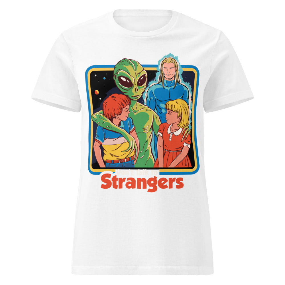 Dont Talk To Strangers Women's T-Shirt